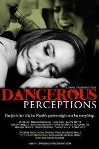 Black and white movie poster centered upon the face of a sleeping woman above the words "Dangerous Perceptions". The background is a woman looking in a microscope and a different woman screaming to the right. 